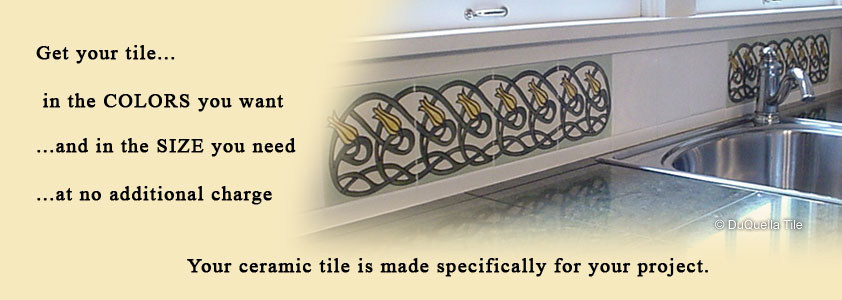 Visit our DuQuella Catalog website for custom decorative ceramic tile. 