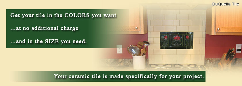 Visit our DuQuella Catalog website for custom decorative ceramic tile. 